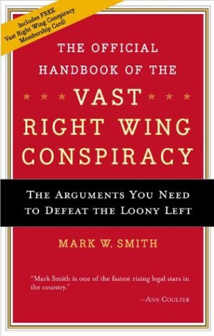 The Official Handbook of the Vast Right-Wing Conspiracy